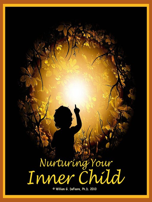Title details for Nurturing Your Inner Child by William G. DeFoore - Available